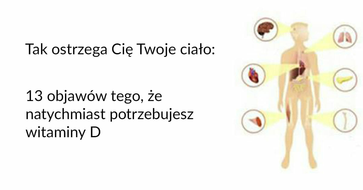 13 Objawów Tego że Twoje Ciało Natychmiast Potrzebuje